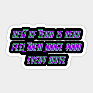 CS GO | Rest of team is dead feel them judge your every move Sticker